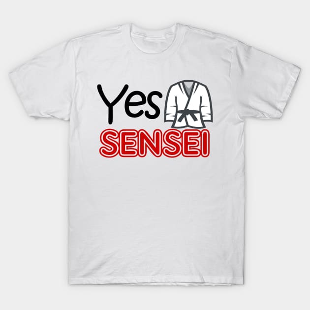 yes sensei T-Shirt by sarahnash